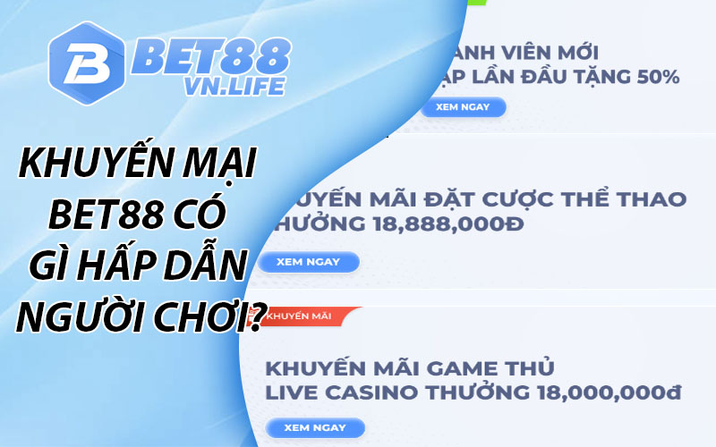 Khuyến mại BET88 có gì hấp dẫn người chơi?