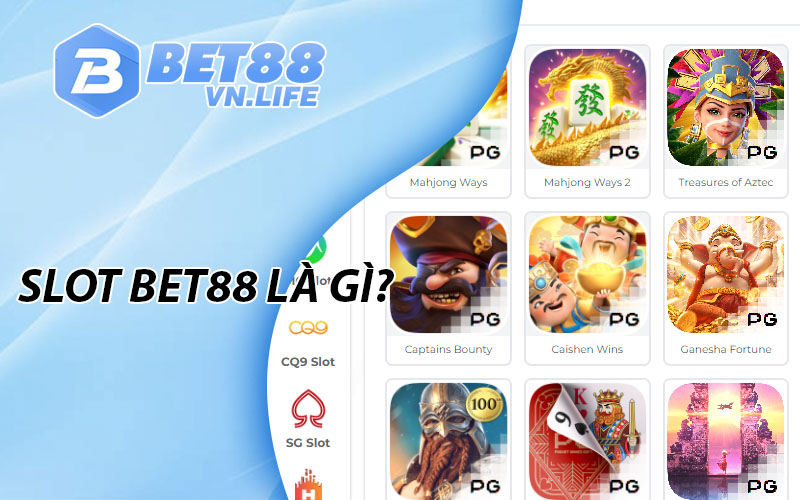 Slot BET88 là gì?