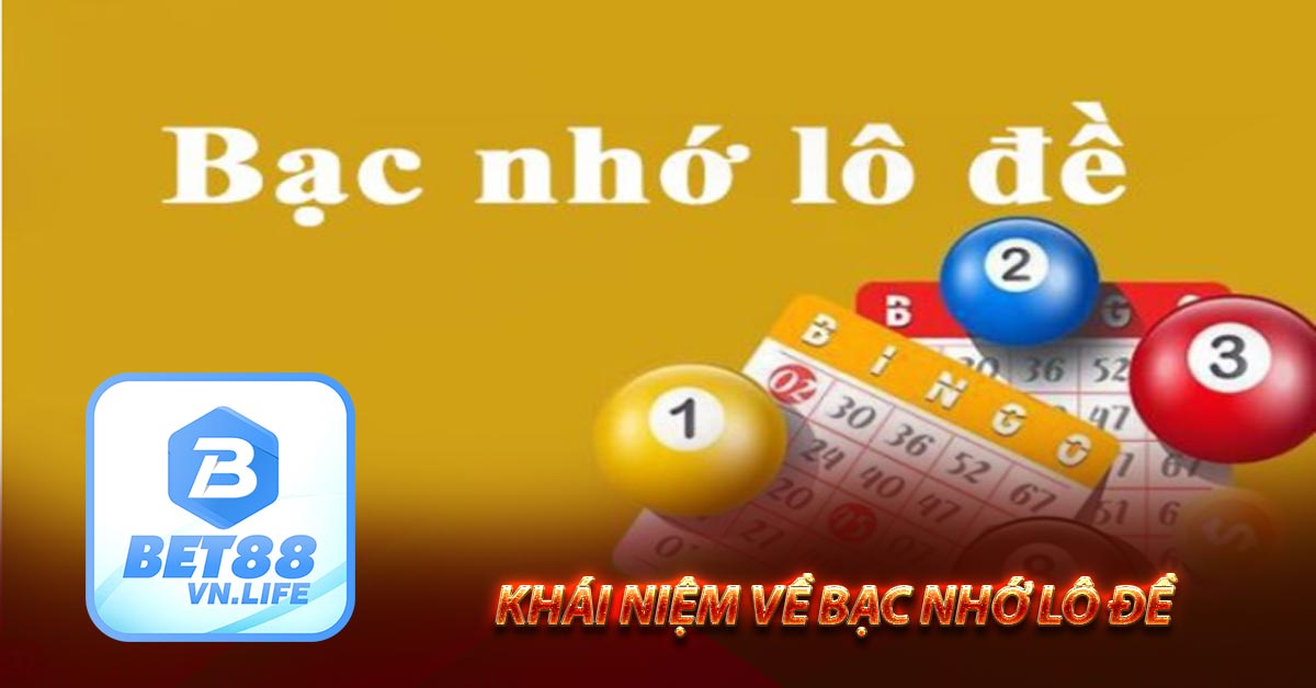 Khái Niệm Về Bạc Nhớ Lô Đề