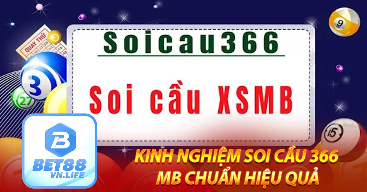 Kinh nghiệm soi cầu 366 mb chuẩn hiệu quả